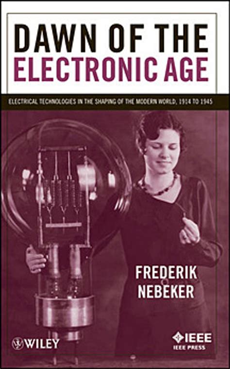 The Dawn of an Electronic Era .